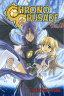 Chrono Crusade: Volume 8 - 