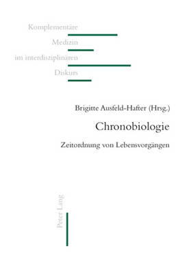 Chronobiologie: Zeitordnung von Lebensvorgaengen - Ausfeld-Hafter, Brigitte, and Frei-Erb, Martin, and Universit?t Bern