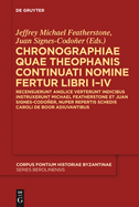 Chronographiae Quae Theophanis Continuati Nomine Fertur Libri I-IV: Recensuerunt Anglice Verterunt Indicibus Instruxerunt Michael Featherstone Et Juan Signes-Codoer, Nuper Repertis Schedis Caroli de Boor Adiuvantibus