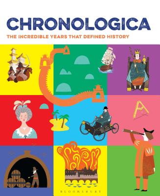 Chronologica: The Incredible Years That Defined History - Bloomsbury Publishing