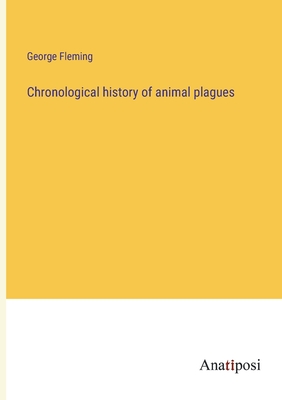 Chronological history of animal plagues - Fleming, George