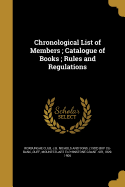 Chronological List of Members; Catalogue of Books; Rules and Regulations