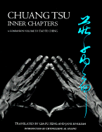 Chuang Tsu: Inner Chapters: A Companion Volume to Tao Te Ching - Tsu, Chuang, and Feng, Gia-Fu (Translated by), and English, Jane, Ph.D. (Photographer)