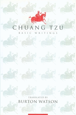 Chuang Tzu: Basic Writings - Watson, Burton (Translated by)