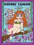 Chubby Fairies: Chubby Fairies a Fun and Whimsical Coloring Book by Deborah Muller