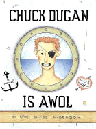 Chuck Dugan Is Awol: A Novel - With Maps