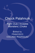 Chuck Palahniuk: Fight Club, Invisible Monsters, Choke