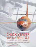 Chuck Yeager and the Bell X-1: Breaking the Sound Barrier