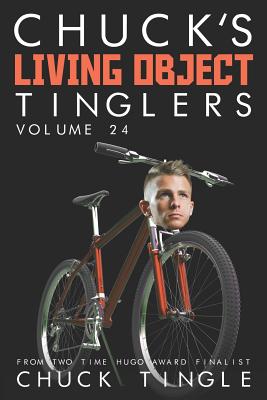 Chuck's Living Object Tinglers: Volume 24 - Tingle, Chuck