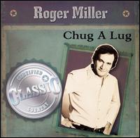 Chug a Lug - Roger Miller