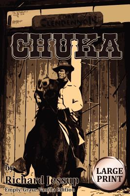 Chuka [Large Print]: Empty-Grave Vanilla Edition - Nicolai, A (Editor), and Jessup, Richard