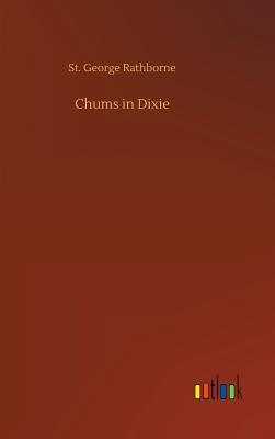 Chums in Dixie - Rathborne, St George