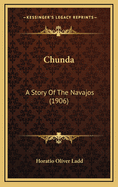 Chunda: A Story of the Navajos (1906)