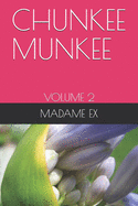 Chunkee Munkee: Volume 2