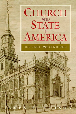 Church and State in America: The First Two Centuries - Hutson, James H.