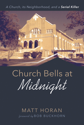 Church Bells at Midnight - Horan, Matt, and Buckhorn, Bob (Foreword by)