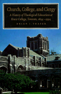 Church, College, and Clergy: A History of Theological Education at Knox College, Toronto, 1844-1994 Volume 20