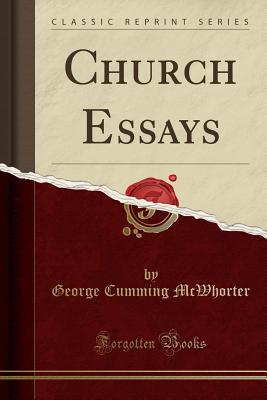 Church Essays (Classic Reprint) - McWhorter, George Cumming