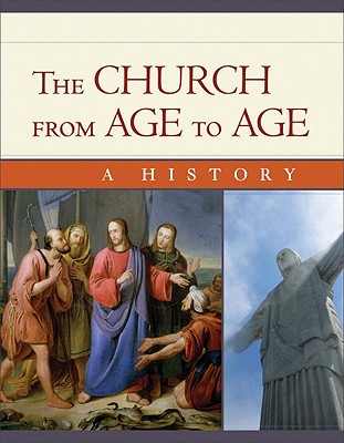 Church from Age to Age: A History from Galilee to Global Christianity - Engelbrecht, Edward A, and Lane, Laura L (Editor), and Clouse, Robert G (Editor)