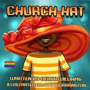 CHURCH HAT - A Colorful, Illustrated Children's Book About the Joy of Being Loved As You Are