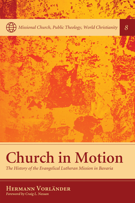 Church in Motion - Vorlander, Hermann, and Nessan, Craig L (Foreword by)
