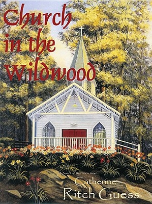 Church in the Wildwood - Guess, Catherine Ritch