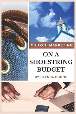 Church Marketing on a Shoestring Budget - Brown, Anthony (Foreword by), and Boone, Glenda
