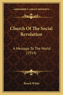 Church Of The Social Revolution: A Message To The World (1914)