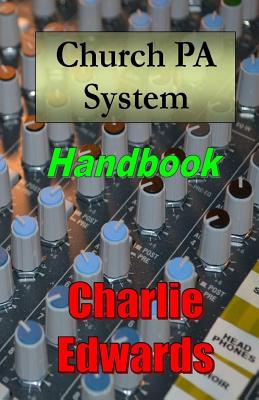 Church PA System Handbook - Edwards, Charlie