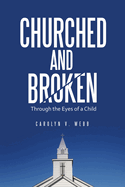 Churched and Broken: Through the Eyes of a Child