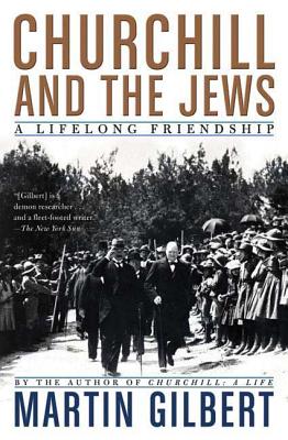 Churchill and the Jews: A Lifelong Friendship - Gilbert, Martin