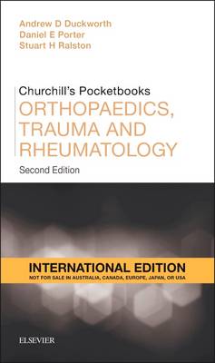 Churchill's Pocketbook of Orthopaedics, Trauma and Rheumatology International Edition - Duckworth, Andrew D., and Porter, Daniel, and Ralston, Stuart H.