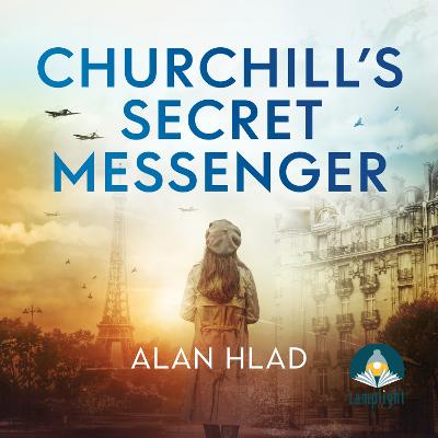 Churchill's Secret Messenger - Hlad, Alan, and Preddy, Jessica (Read by)