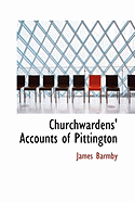 Churchwarden's Accounts of Pittington