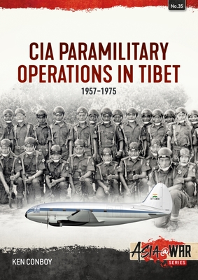 CIA Paramilitary Operations in Tibet: 1957-1974 - Conboy, Ken