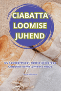 Ciabatta Loomise Juhend