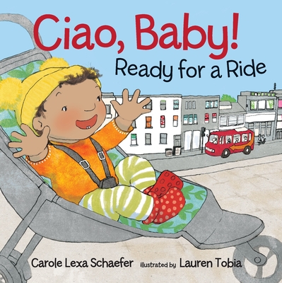 Ciao, Baby! Ready for a Ride - Schaefer, Carole Lexa
