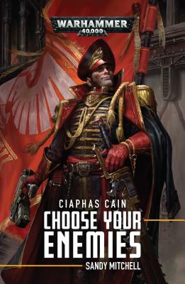 Ciaphas Cain: Choose Your Enemies: Choose Your Enemiesvolume 10 - Mitchell, Sandy