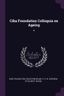 CIBA Foundation Colloquia on Ageing: 4