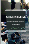 Ciberbullying: J?venes acosados en la red