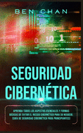 Ciberseguridad: Aprenda Todos los Aspectos Esenciales y Formas B?sicas de Evitar el Riesgo Cibern?tico Para su Negocio (Gu?a de Seguridad Cibern?tica Para Principiantes) Cyber Security (Spanish version)