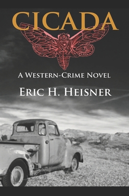 Cicada: a western-crime novel - Heisner, Eric H