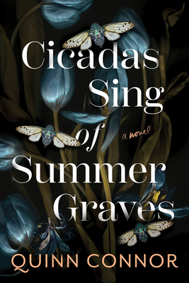 Cicadas Sing of Summer Graves - Connor, Quinn