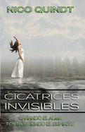 Cicatrices Invisibles: Sanando el alma... Fortaleciendo el esp?ritu...
