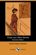 Cicely and Other Stories (Illustrated Edition) (Dodo Press)