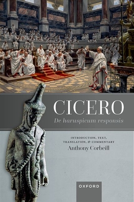 Cicero, De haruspicum responsis: Introduction, Text, Translation, and Commentary - Corbeill, Anthony (Volume editor)