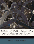 Cicero: Poet Archias and Manilian Law...