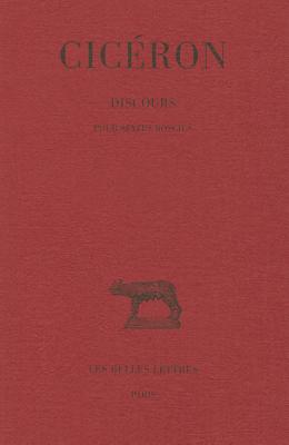 Ciceron, Discours: Tome I, 2e Partie: Pour Sextus Roscius - Ciceron, and Hinard, Francois (Translated by), and Benferhat, Yasmina (Notes by)