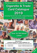 Cigarette and Trade Card Catalogue 2019: (including Tea and Gum cards, Liebigs & Reprints