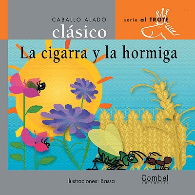 Cigarra y La Hormiga - Combel Editorial, and Orihuela, Luz